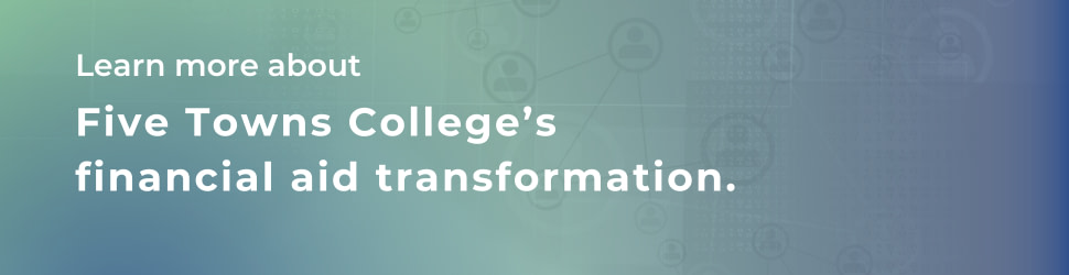 Learn more about Five Towns College’s financial aid transformation.