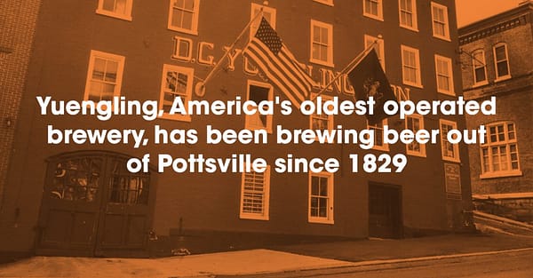 Yuengling, America's oldest operated brewery, has been brewing beer out of Pottsville since 1829. Photo - the front of Yuengling brewery. 