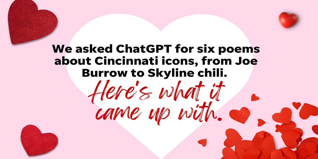 "AI Generates Valentine's Day Poems Inspired by Cincinnati" - Credit: Cincinnati Enquirer
