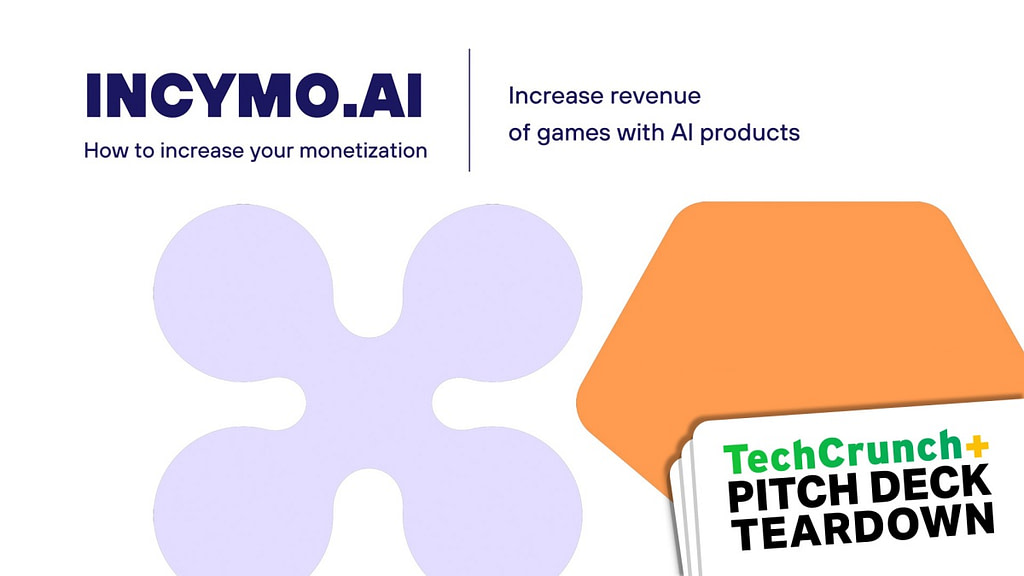 "A Breakdown of Incymo AI's $850K Seed Pitch Deck - Insights from a Gaming Monetization Company" - Credit: TechCrunch