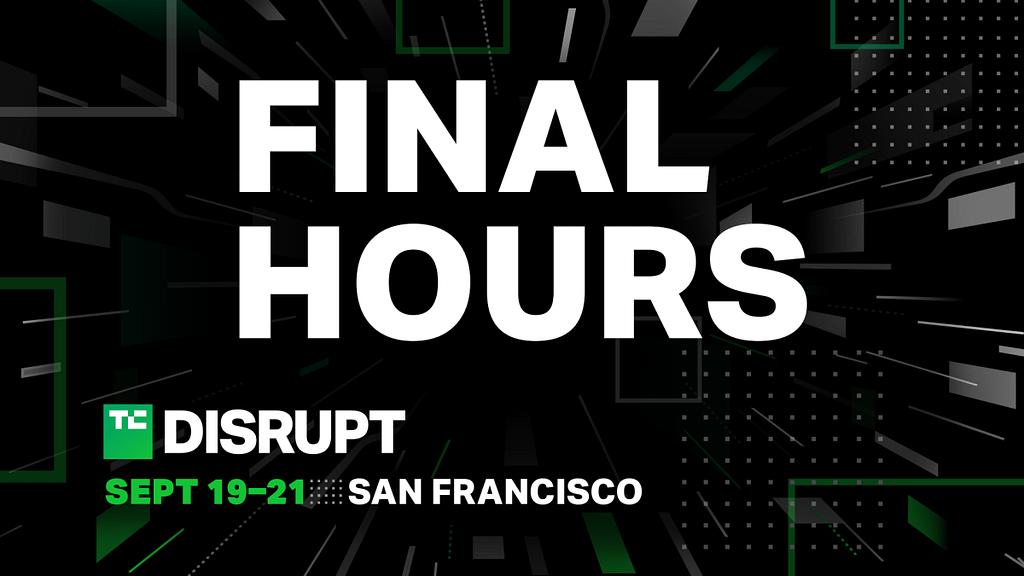 TechCrunch Disrupt early-bird sale ends today