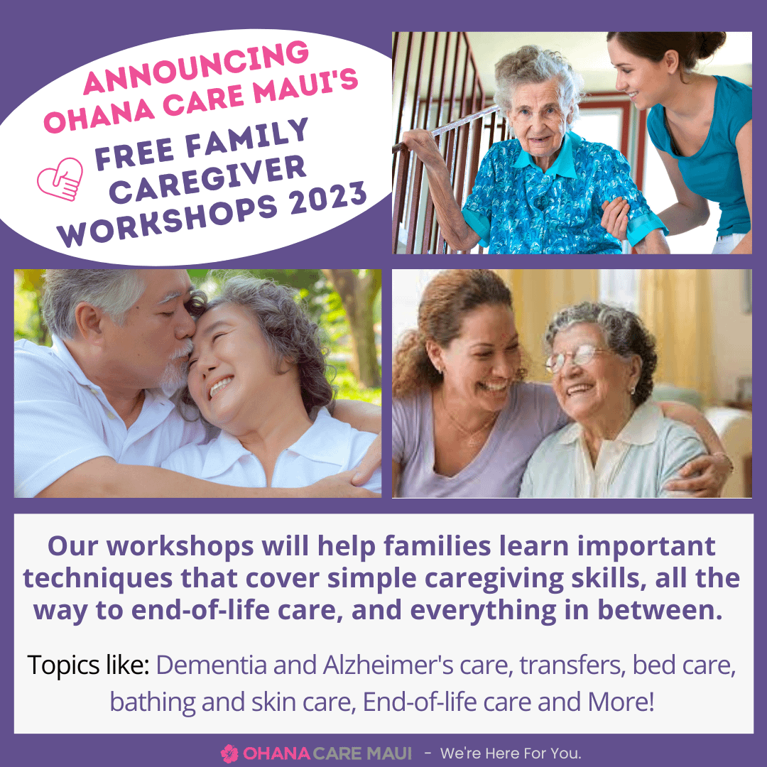 Did You Know… Ohana Care Maui’s FREE Family Caregiver Workshops Will Begin in 2023?