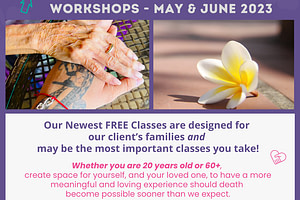 Don’t Miss These Free Classes – No Matter What Age We Are, Death Is A Natural Part Of Life & Can Come Sooner Than Expected.