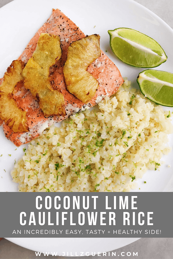 Coconut Lime Cauliflower Rice: such a delicious, healthy and easy side dish to make! #healthyfood #healthyrecipe #easyrecipe | www.jillzguerin.com